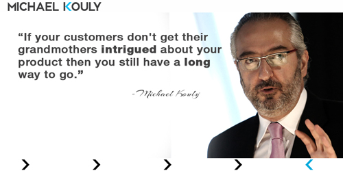 Michaelkouly quotes customers grandmothers intrigued products long way