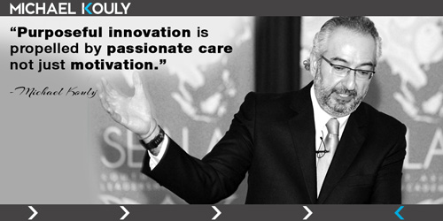 Michaelkouly quotes purposeful innovation motivation propelled passionate care