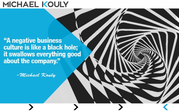 negative-business-culture-black hole-michael kouly-quotes