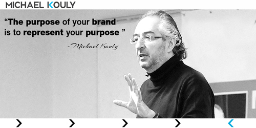 Michaelkouly quotes purpose represt brand 